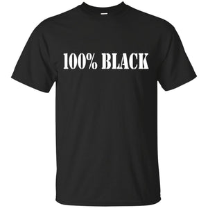 100% BLACK | Tee-Apparel-Swagtastic Gear