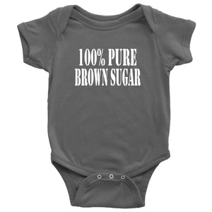 100% Pure Brown Sugar | Baby Onesie (0-24 months)-T-shirt-Swagtastic Gear