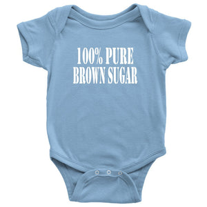 100% Pure Brown Sugar | Baby Onesie (0-24 months)-T-shirt-Swagtastic Gear