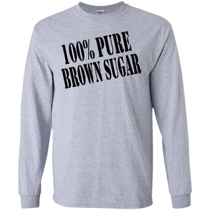 100% PURE BROWN SUGAR | Long Sleeve Tee-Apparel-Swagtastic Gear