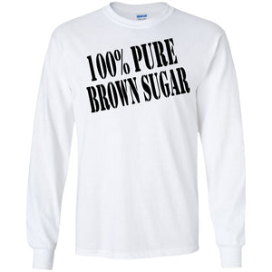 100% PURE BROWN SUGAR | Long Sleeve Tee-Apparel-Swagtastic Gear