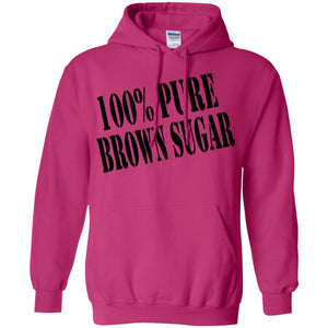 100% PURE BROWN SUGAR | Sweatshirt or Hoodie-Apparel-Swagtastic Gear