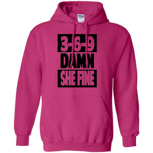 3,6,9 Damn She Fine | Sweatshirt or Hoodie-Apparel-Swagtastic Gear