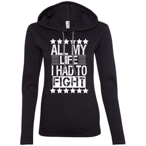 ALL MY LIFE I HAD TO FIGHT | T-shirt Hoodie-Apparel-Swagtastic Gear