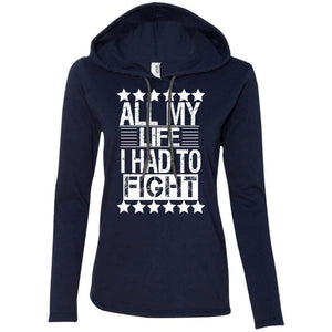 ALL MY LIFE I HAD TO FIGHT | T-shirt Hoodie-Apparel-Swagtastic Gear