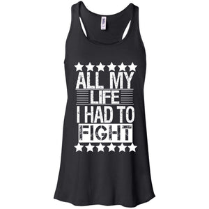 ALL MY LIFE I HAD TO FIGHT | Tank Top-Apparel-Swagtastic Gear