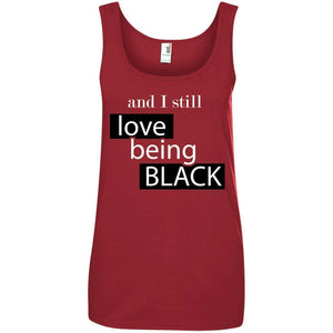 And I still Love Being Black | Tank Top-Apparel-Swagtastic Gear