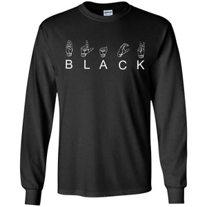 B L A C K - American Sign Language (ASL) | Long Sleeve Tee-Apparel-Swagtastic Gear