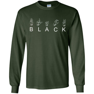 B L A C K - American Sign Language (ASL) | Long Sleeve Tee-Apparel-Swagtastic Gear