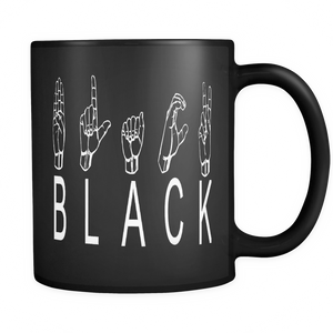 B L A C K - American Sign Language (ASL) | Mug-Drinkware-Swagtastic Gear