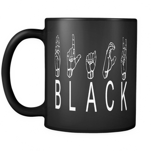 B L A C K - American Sign Language (ASL) | Mug-Drinkware-Swagtastic Gear