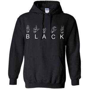 B L A C K - American Sign Language (ASL) | Sweatshirt or Hoodie-Apparel-Swagtastic Gear