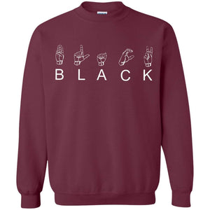 B L A C K - American Sign Language (ASL) | Sweatshirt or Hoodie-Apparel-Swagtastic Gear