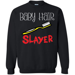 Baby Hair Slayer | Sweatshirt or Hoodie-Apparel-Swagtastic Gear