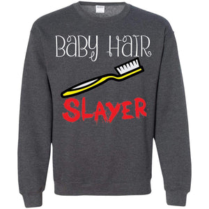 Baby Hair Slayer | Sweatshirt or Hoodie-Apparel-Swagtastic Gear