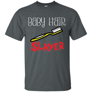 Baby Hair Slayer | Tee-Apparel-Swagtastic Gear