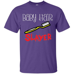 Baby Hair Slayer | Tee-Apparel-Swagtastic Gear