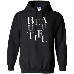 BEAUTIFUL | Sweatshirt or Hoodie-Apparel-Swagtastic Gear