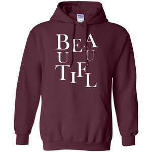 BEAUTIFUL | Sweatshirt or Hoodie-Apparel-Swagtastic Gear