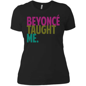 Beyonce Taught Me | Tee-Apparel-Swagtastic Gear