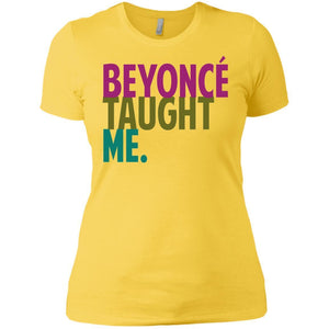 Beyonce Taught Me | Tee-Apparel-Swagtastic Gear