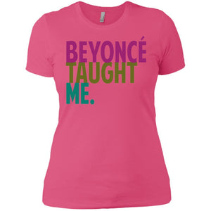 Beyonce Taught Me | Tee-Apparel-Swagtastic Gear