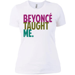 Beyonce Taught Me | Tee-Apparel-Swagtastic Gear