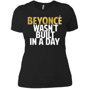 Beyonce Wasn't Built In a Day | Tee-Apparel-Swagtastic Gear