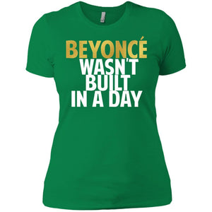 Beyonce Wasn't Built In a Day | Tee-Apparel-Swagtastic Gear