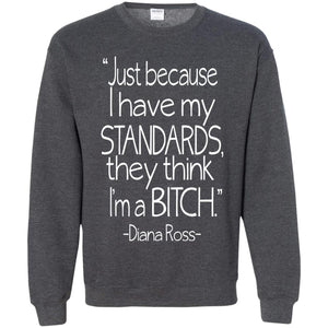 Bitch Standards -Diana Ross | Sweatshirt or Hoodie-Apparel-Swagtastic Gear