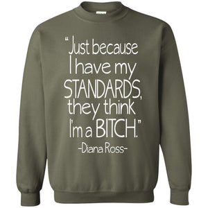 Bitch Standards -Diana Ross | Sweatshirt or Hoodie-Apparel-Swagtastic Gear