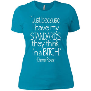 Bitch Standards -Diana Ross | Tee-Apparel-Swagtastic Gear