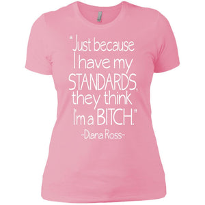 Bitch Standards -Diana Ross | Tee-Apparel-Swagtastic Gear