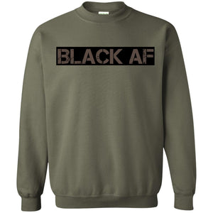 BLACK AF | Sweatshirt or Hoodie-Apparel-Swagtastic Gear