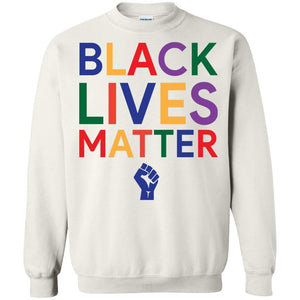 BLACK LIVES MATTER | Sweatshirt or Hoodie-Apparel-Swagtastic Gear