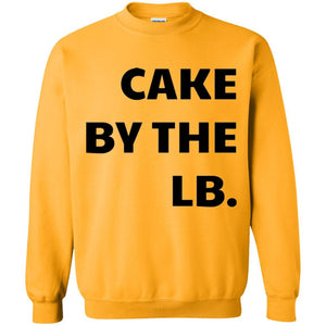 Cake by the lb | Sweatshirt or Hoodie-Apparel-Swagtastic Gear