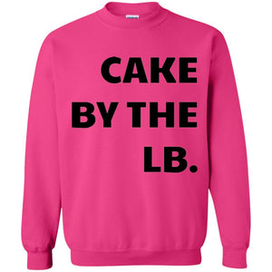 Cake by the lb | Sweatshirt or Hoodie-Apparel-Swagtastic Gear