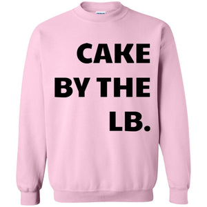 Cake by the lb | Sweatshirt or Hoodie-Apparel-Swagtastic Gear