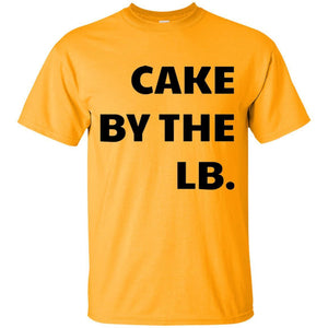 Cake by the lb | Tee-Apparel-Swagtastic Gear