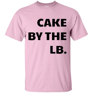 Cake by the lb | Tee-Apparel-Swagtastic Gear