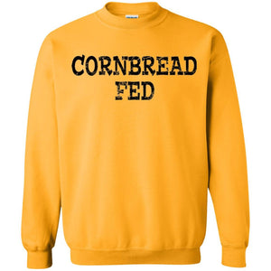 Cornbread Fed | Sweatshirt or Hoodie-Apparel-Swagtastic Gear