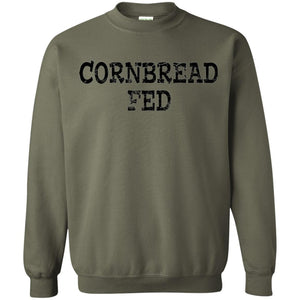 Cornbread Fed | Sweatshirt or Hoodie-Apparel-Swagtastic Gear