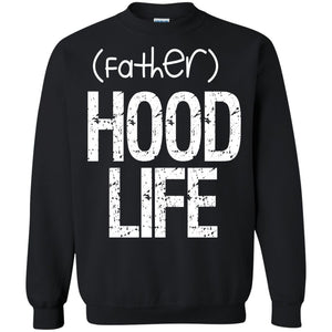 (father)HOOD LIFE | Sweatshirt or Hoodie-Apparel-Swagtastic Gear