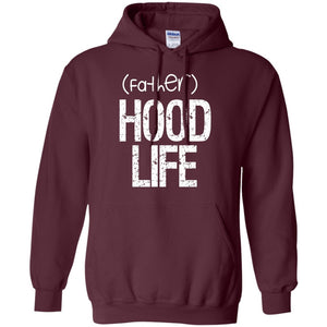 (father)HOOD LIFE | Sweatshirt or Hoodie-Apparel-Swagtastic Gear