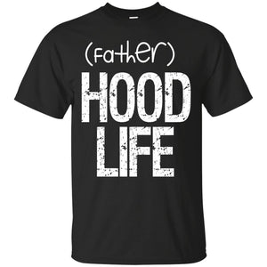 (father)HOOD LIFE | Tee-Apparel-Swagtastic Gear