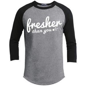 Fresher Than You | 3/4 Sleeve Raglan Tee-Apparel-Swagtastic Gear