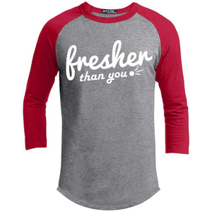 Fresher Than You | 3/4 Sleeve Raglan Tee-Apparel-Swagtastic Gear