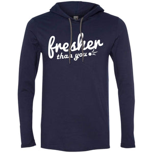 Fresher Than You | T-shirt Hoodie-Apparel-Swagtastic Gear