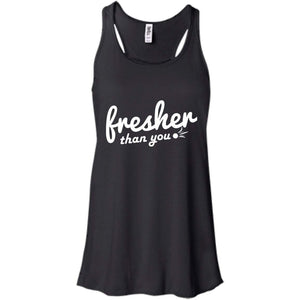 Fresher Than You | Tank-Apparel-Swagtastic Gear