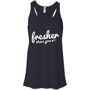 Fresher Than You | Tank-Apparel-Swagtastic Gear